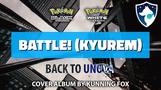 Battle! (Kyurem) | Back To Unova | Pokémon Black & White Full Soundtrack Cover Album
