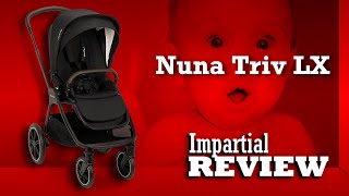 Nuna Triv LX, An Impartial Review: Mechanics, Comfort, Use