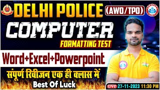 Delhi Police AWO/TPO 2023 | Computer Formatting Test, World, Excel & Power Point Complete Revision