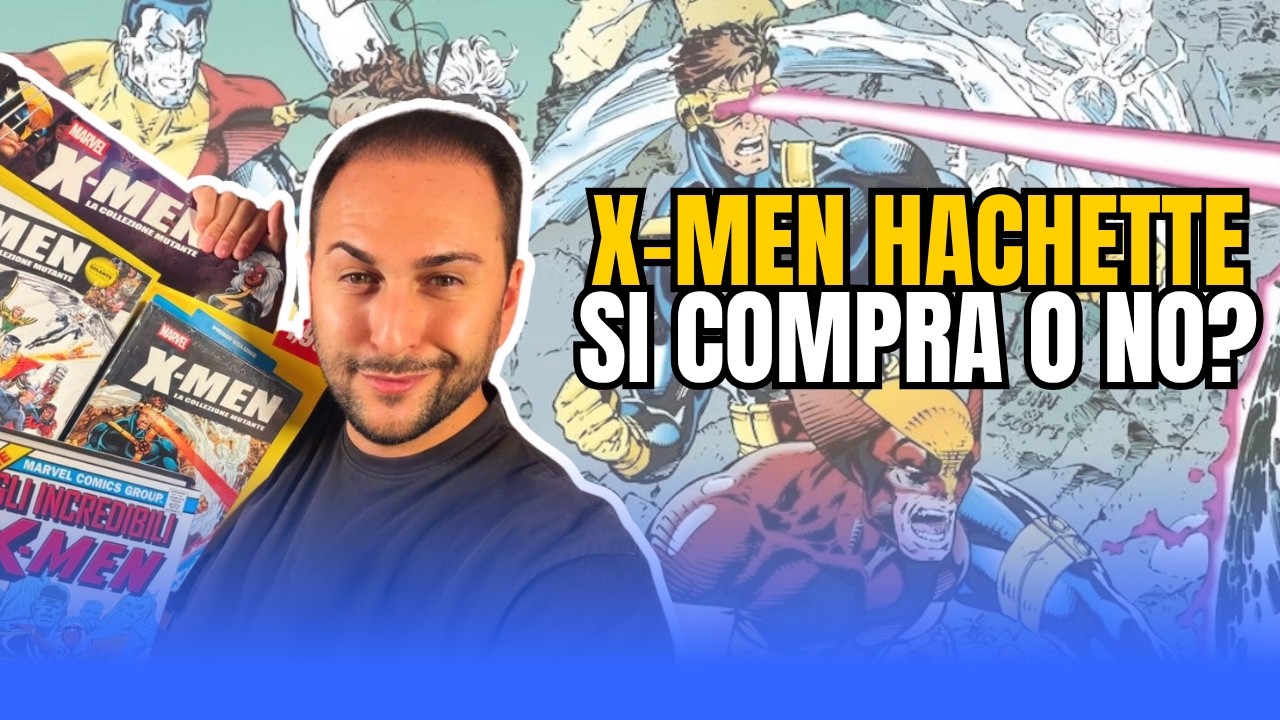 X-MEN HACHETTE | HA SENSO ACQUISTARE QUESTA NUOVA EDIZIONE?!