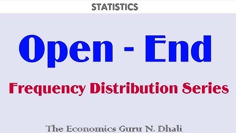 Open - End Frequency Distribution Series l Conversion l Statistics