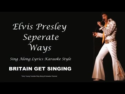 Elvis Presley Separate Ways Sing Along Lyrics