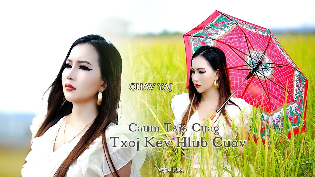 caum tsis cuag txoj kev hlub cuav .CHAV YANG  COVER MAIV KO MUAS