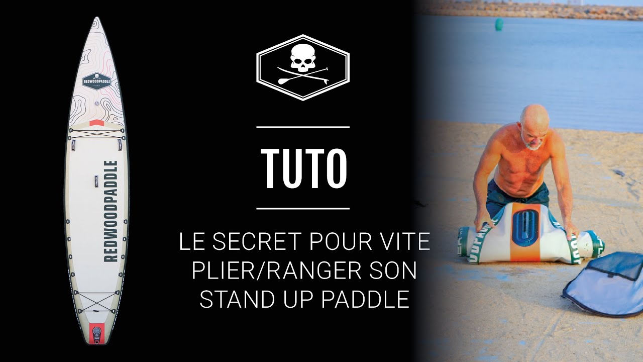 Comment Plier et ranger son Stand Up Paddle : Les techniques ...