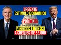 ULTIMO MINUTO ESTIMULO ECONOMICO Segundo Cheque de Estímulo $2,000 McConnell DICE SI! POR FIN!!