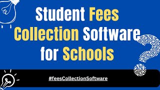 How to Manage School Fees Collection Software For Educational Institutions