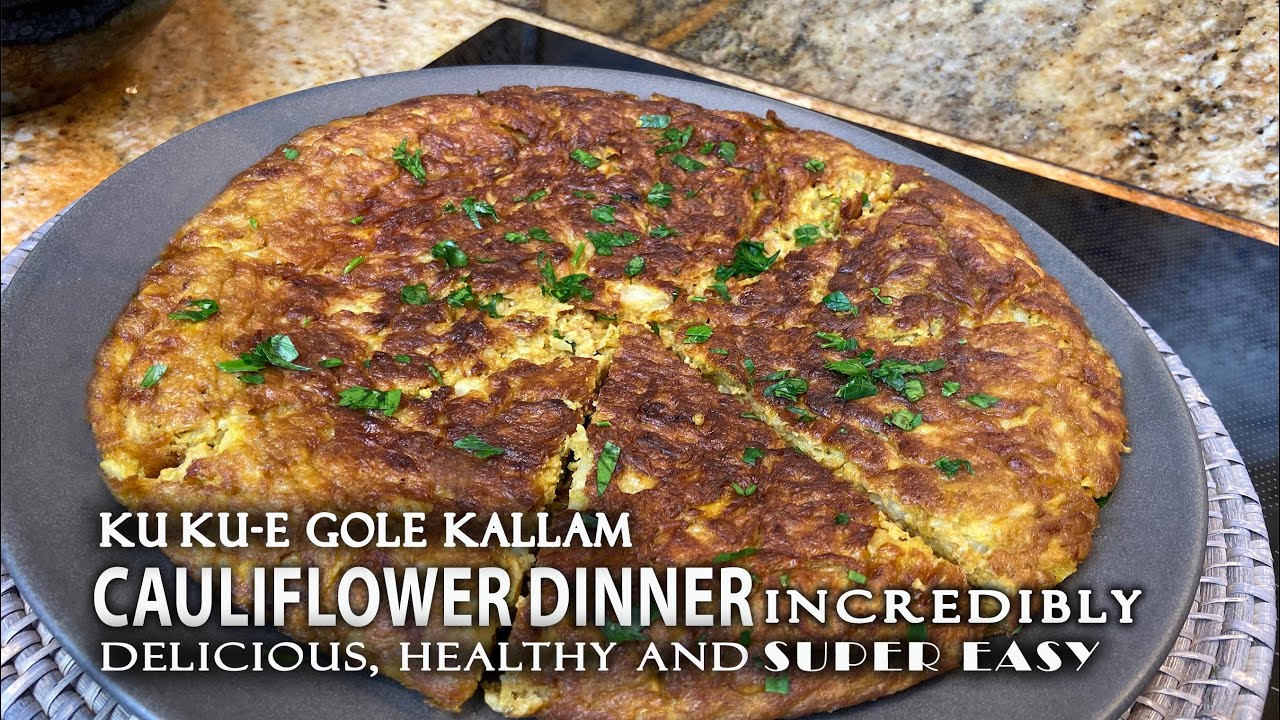 Cauliflower kuku, an open face Persian omelet. Healthy, Delicious and Super Easy meal.