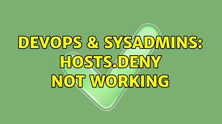 DevOps & SysAdmins: hosts.deny not working Net Worth