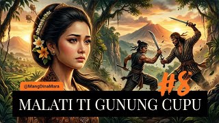 MALATI TI GUNUNG CUPU #8 DONGENG SUNDA @MangDinaMara 