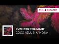 Chill House Coco Azul Kahona Run Into The Light 