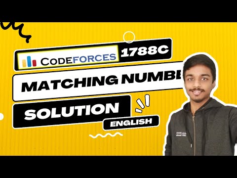 Matching Numbers Solution | Codeforces 1788C | Codeforces Round #851 (Div. 2) | English