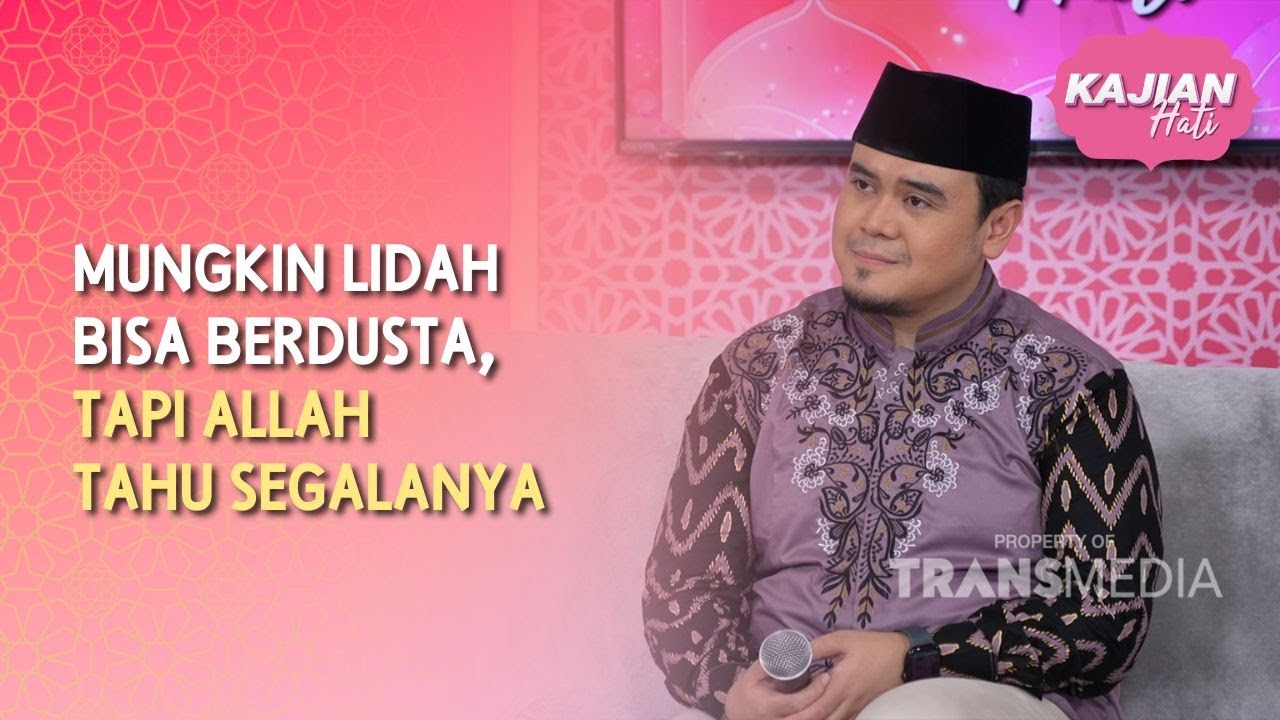 Mungkin Lidah Bisa Berdusta, tapi Allah Tahu Segalanya - KAJIAN HATI SPESIAL RAMADAN (28/02/26) P1