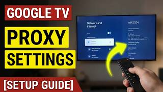 What is Proxy Settings on Google TV | HTTP Network Setup, Port Configuration & Privacy Explained