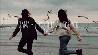 XANA - i did this all for you! [Lyrics]