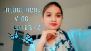 Engagement Vlog Part - 2..💟 || My New Vlog.. 💝 #missvlogger