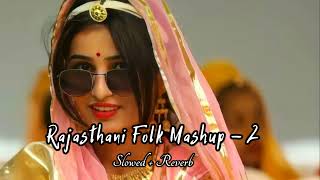 LO-FI RAJASTHANI FOLK ANTHEM 2 {SLOWED + REVERB} NEW FOLK MASHUP 2022  RASHMI N. | screenshot 5