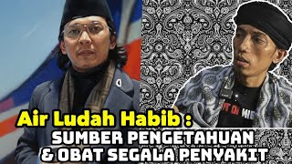 Air Ludah Habib : Sumber Keilmuan \u0026 Obat Segala Penyakit !! Antara Sosok Fiktif \u0026 Kitab Palsu !! 