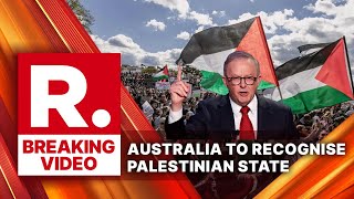 BREAKING: 'Two-State Solution Is Best Hope', Australia To Recognise Palestinian State At UNGA | War