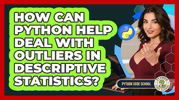 How Can Python Help Deal With Outliers In Descriptive Statistics? - Python Code School