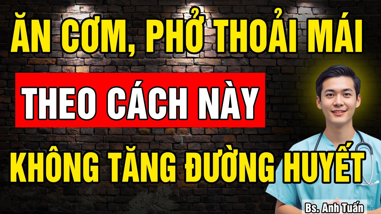 Bệnh nhân Tiểu Đường ăn CƠM, PHỞ thoải mái không Tăng Đường Huyết chỉ cần kết hợp với loại quả này