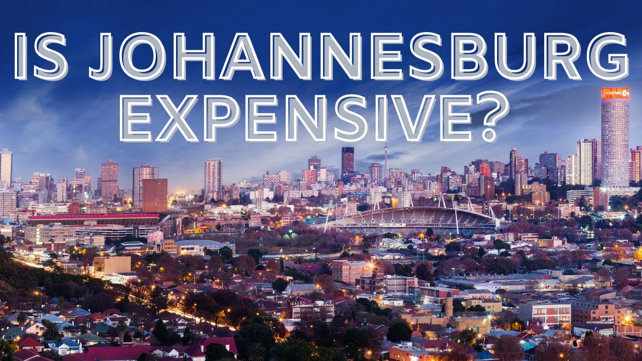 Is Johannesburg expensive? Cost of living YouTube