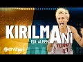 Kırılma Anı 15. Bölüm - Işıl Alben