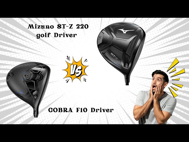 COBRA F10 Driver vs Mizuno ST Z 220 golf Driver Review and