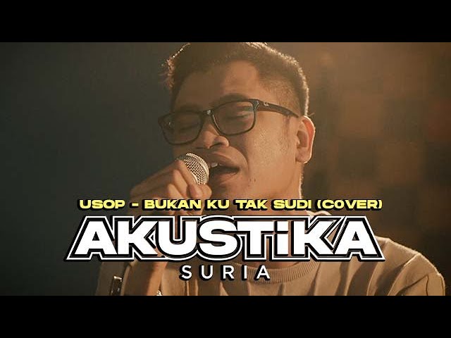 Usop - Bukan Ku Tak Sudi Cover (LIVE) #Akustikasuria class=