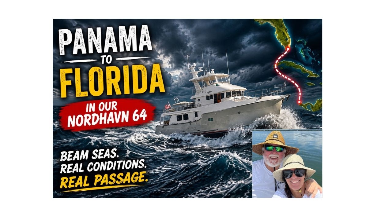 Panama to USA in rough beam seas.  Plus our thoughts on weather and trawler choices HD 1080p