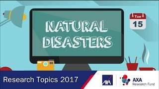 Natural Disasters | Research Topics 2017 | AXA Research Fund