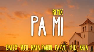 Dalex - Pa Mi (Remix) (Letra) ft. Sech, Rafa Pabön, Cazzu, Feid, Khea and Lenny Tavárez