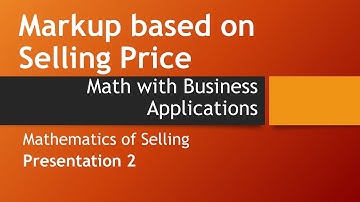 Markup based on Selling Price-Math w/ Business Apps, Mathematics of Selling