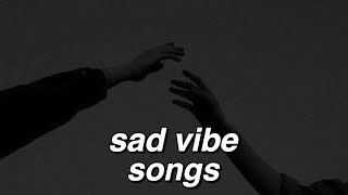 sad vibe songs🕊