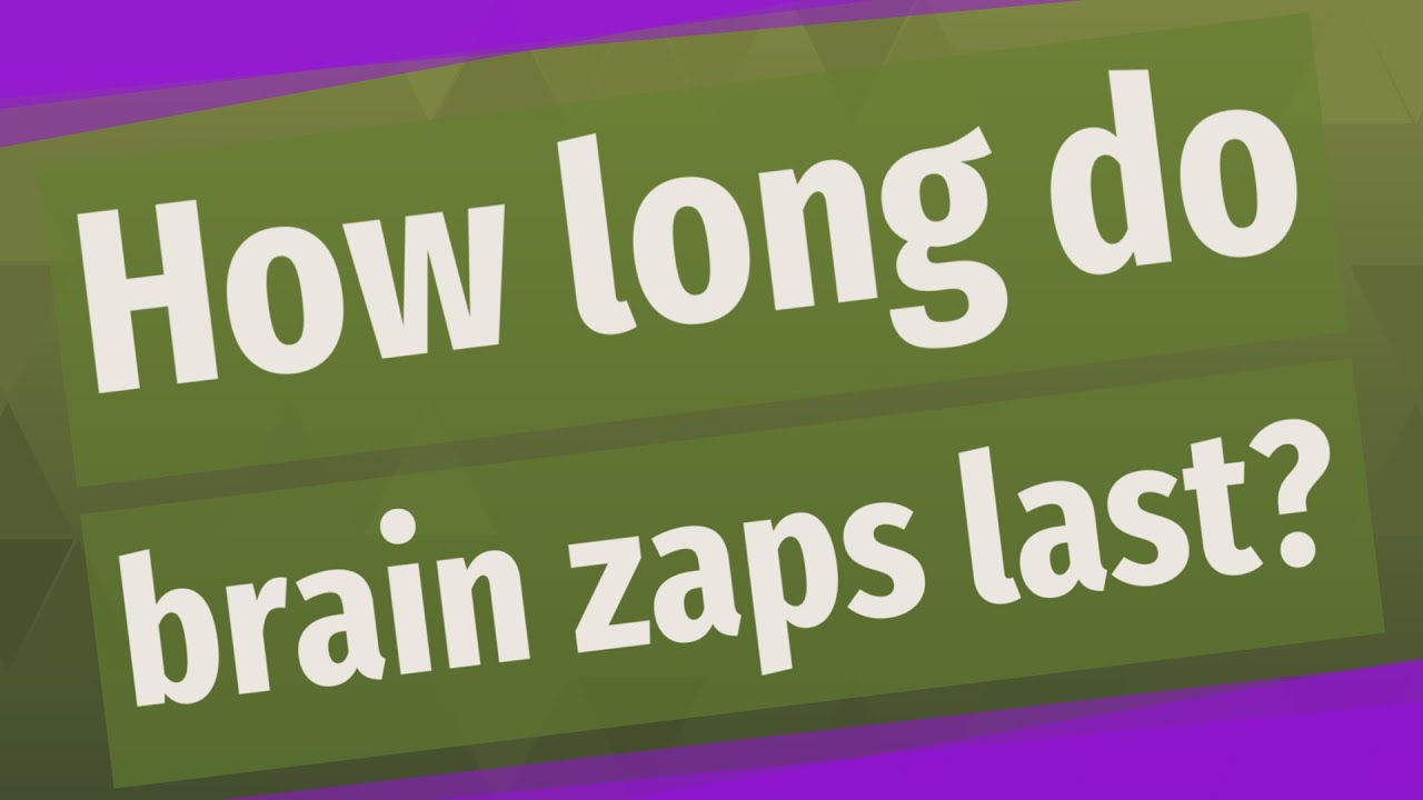 How Long Do Brain Zaps Last YouTube How Long Do Brain Zaps Last YouTube