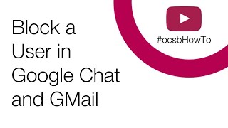 #ocsbHowTo Block Users from Chat & Gmail Fall2021