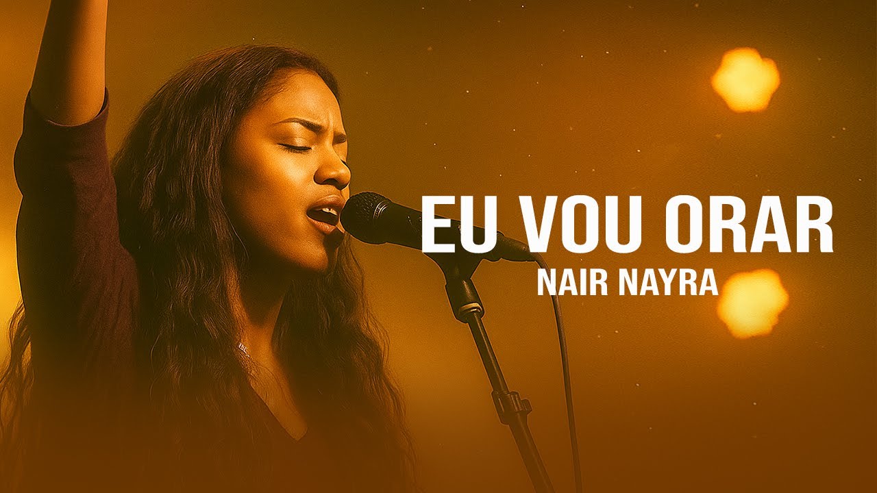 NAIR NANY | EU VOU ORAR (Clipe Oficial) LANÇAMENTO