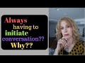 Should you keep a friendship going if you are always the one that has to initiate conversation?