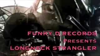 LongNeck Strangler Album Release Promo-FUNKY D
