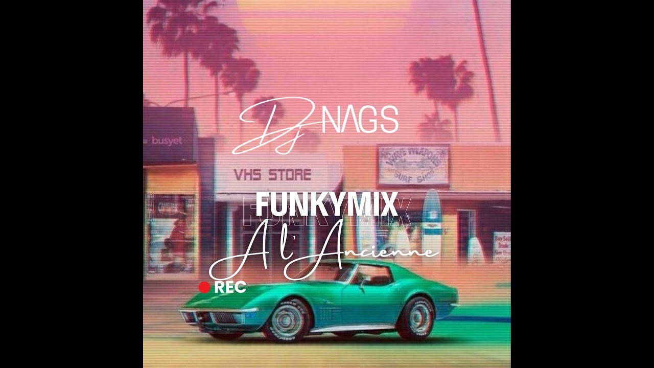 Dj NAG’S FunkyMix à L’ancienne