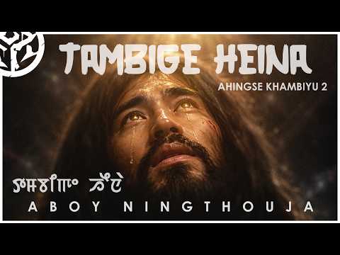 TAMBIGE HEINA | Ahingse Khambiyu 2 | Aboy Ningthouja | Official Release
