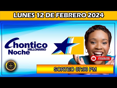 Resultado de EL CHONTICO NOCHE del LUNES 12 de febrero del 2024 #chance #chonticonoche