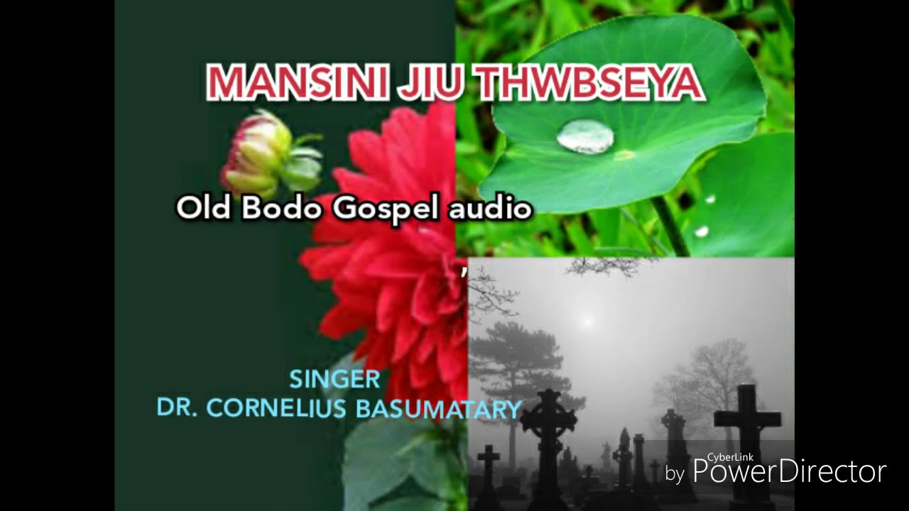 MANSINI JIU TWBSEYAOld Bodo Gospel song  Singer  Dr Cornelius BasumataryPM Production