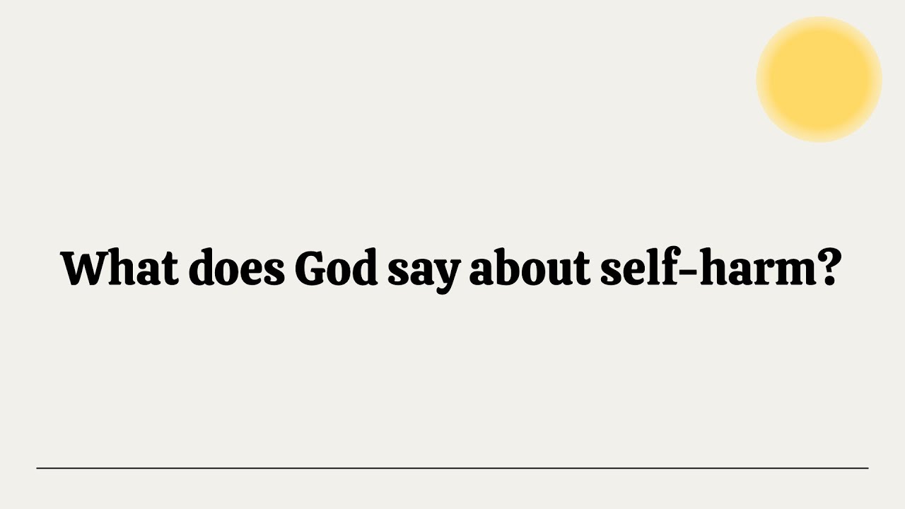 What does God say about self-harm? - YouTube