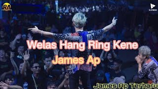 Welas Hang Ring Kene | James Ap | Live Lapis 7 Entertaintmen | Arbent Bersatu