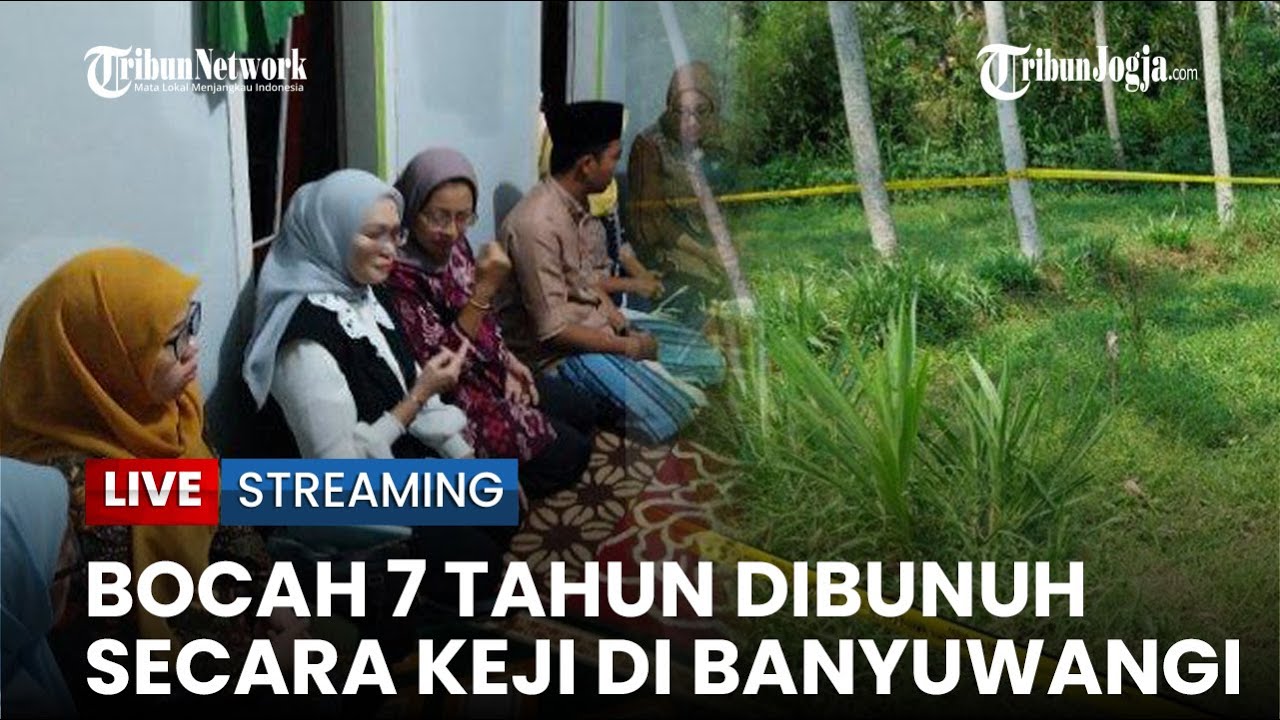 🔴Pembunuhan Keji Bocah 7 Tahun di Banyuwangi, Korban Ditemukan Tak Jauh dari Rumah