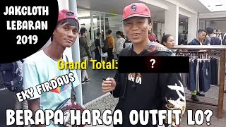 Berapa Harga Outfit Lo Feat Eky Firdausjakcloth Lebaran 2019