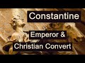 Emperor Constantine the Great, Convert to Christianity (Byzantine Religion, Roman Empire, History)