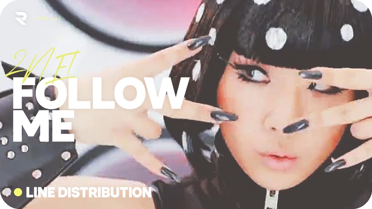 2NE1 - FOLLOW ME (Line Distribution)