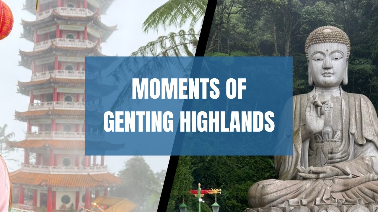 Moments of Genting Highlands