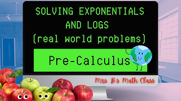 Solving Exponentials and Logs using Real World Problems: Pre-Calculus